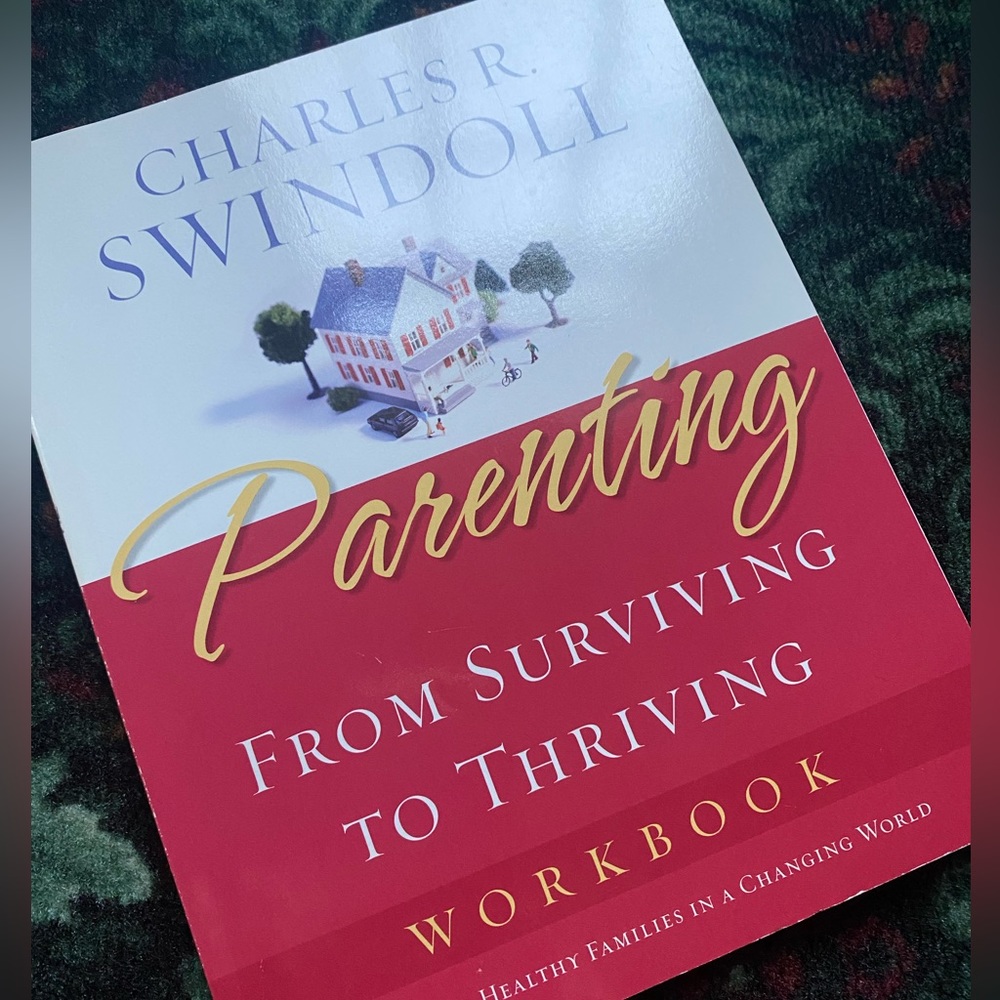 Charles Swindoll Parenting: From Surviving to Thriving Workbook